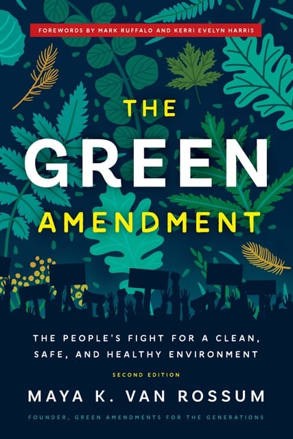 The Green Amendment - 2nd Edition by Maya K Van Rossum
